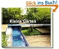 Kleine G�rten - Das gro�e Ideenbuch