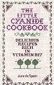 The Little Cyanide Cookbook; Delicious Recipes Rich in Vitamin B17