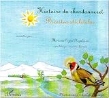 Histoire du Chardonneret. : Pavestea sticletelui. Bilingue roumain - français