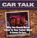 Car Talk: Why You Should Never Listen to Your Father When It Comes to Cars