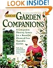 Great Garden Companions: A Companion Planting System For A Beautiful, Chemical-Free Vegetable Garden