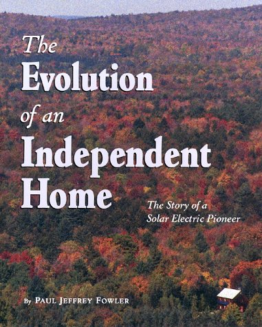 The Evolution of an Independent Home: The Story of a Solar Electric Pioneer under Energy Efficiency in The Books Store