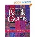 Batik Gems: 29 Dazzling Quilt Projects