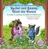 Rachel and Sammy Visit the Forest - A Guide to Spring Woodland Wildflowers (Rachel Raccoon and Sammy Skunk Series)