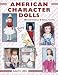 Book American Character Dolls: Identification & Value Guide