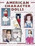 American Character Dolls: Identification & Value Guide