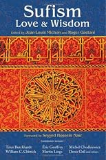 Sufism: Love and Wisdom (Perennial Philosophy Series)