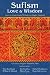 Sufism: Love and Wisdom (Perennial Philosophy Series)