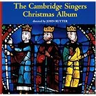 Cambridge Singers Christmas Album by  Stephen Varcoe, Stephen Orton, Adolphe Adam, Hector Berlioz, and Benjamin Britten 