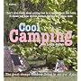 Cool Camping...: Sleeping, Eating, and Enjoying Life Under Canvas