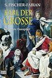 Produkt-Bild: Karl der Gro&szlig;e. Der erste Europ&auml;er.