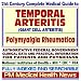 21st Century Complete Medical Guide to Temporal Arteritis (Giant Cell Arteritis) and Polymyalgia Rheumatica: Authoritative Government Documents, Clinical ... Information for Patients and Physicians