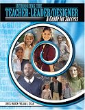 Introducing the Teacher-Leader/Designer: Guide for Success
