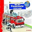 Wieso? Weshalb? Warum? Mit der Feuerwehr unterwegs. CD
