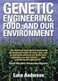 Genetic Engineering, Food and Our Environment