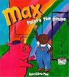 Max Paints the House