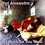 Ted Alexandro: As Much As You Want