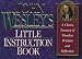 Search : John Wesley's Little Instruction Book: A Classic Treasury of Timeless Wisdom and Reflection (The Christian Classics Series)