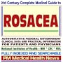 21st Century Complete Medical Guide to Rosacea and Related Disorders, Authoritative Government Documents, Clinical References, and Practical Information for Patients and Physicians (CD-ROM)