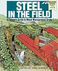 Steel in the Field: A Farmer's Guide to Weed-Management Tools (Sustainable Agriculture Network Handbook Series, 2)