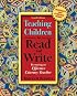 Teaching Children to Read and Write: Becoming an Effective Literacy Teacher (4th Edition)