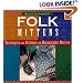 Folk Mittens: Techniques and Patterns for Handknitted Mittens (Folk Knitting series)