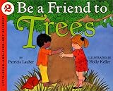 Be a Friend to Trees (Let's Read-And-Find-Out Science)