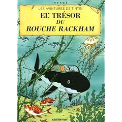 Les Aventures de Tintin : Le tr�sor de Rackham le rouge : Edition en langue ch'ti