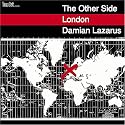 Lazarus, Damian - Other Side London [Dual-Disc]