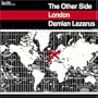 Damian Lazarus: The Other Side - London