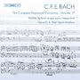 C.P.E. Bach: The Complete Keyboard Concertos, Vol. 17