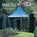Shed Chic: Outdoor Buildings for Work, Rest, and Play