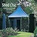Shed Chic: Outdoor Buildings for Work, Rest, and Play