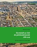 Darmstadt zur Zeit der Jahrhundertwende (1880-1914): Mit einem Geleitwort von Christof Dipper - Ekkehard Wiest