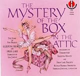 Tchaikovsky: The Mystery of the Box in the Attic - Highlights of Sleeping Beauty and Swan Lake Ballets