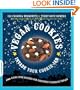 Vegan Cookies Invade Your Cookie Jar: 100 Dairy-Free Recipes for Everyone's Favorite Treats