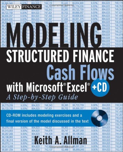 Modeling Structured Finance Cash Flows with Microsoft Excel: A Step-by-Step Guide.Book & CD-ROM Modeling Structured Finance Cash Flows with Microsoft Excel: A Step-by-Step Guide.Book & CD-ROM