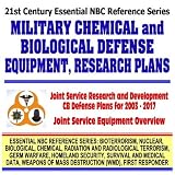 21st Century Essential NBC Reference Series: Military Chemical and Biological Defense Equipment and Research Plans iquest; Joint Service Research Plans for 2003 through 2017, Equipment Overview (Bioterrorism, Nuclear, Biological, Chemical, Radiation and Radiological Terrorism, Germ Warfare, Homeland Security, Survival and Medical Data, Weapons of Mass Destruction WMD, First Responder Ringbound)