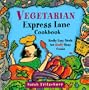 Vegetarian Express Lane Cookbook: Really Easy Meals for Really Busy Cooks