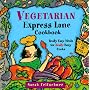 Vegetarian Express Lane Cookbook: Really Easy Meals for Really Busy Cooks
