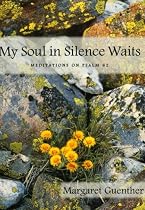 My Soul in Silence Waits: Meditations on Psalm 62 (Cloister books)