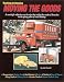 Book Trucking in America: Moving the Goods : A Nostalgic Reflection on the Rigs That Rolled the Roads of America in the Glory Years of Truck History