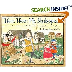 Hear, Hear, Mr. Shakespeare: Story, Illustrations, and Selections