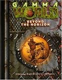 Gamma World: Beyond the Horizon (Gamma World d20 3.5 Roleplaying Game) Gamma World: Beyond the Horizon (Gamma World d20 3.5 Roleplaying Game)