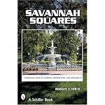 Savannah Squares   A Keepsake Tour of Gardens, Architecture, and Monuments book cover
