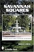 Savannah Squares   A Keepsake Tour of Gardens, Architecture, and Monuments
