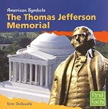 The Thomas Jefferson Memorial (First Facts: American Symbols)