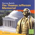 The Thomas Jefferson Memorial (First Facts: American Symbols) by Terri Degezelle