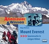 Abenteuer & Wissen. Mount Everest. CD . Spurensuche in eisigen Höhen