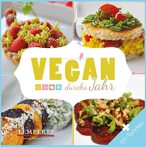 Vegan durchs Jahr: Kochen mit Köpfchen (German Edition)